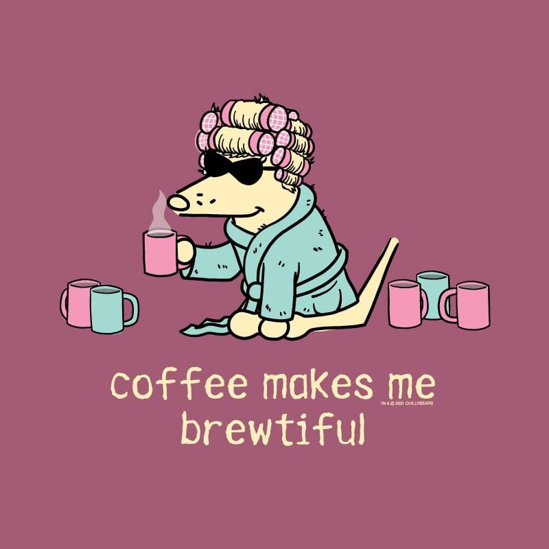 Coffee Makes Me Brewtiful - Classic Tee