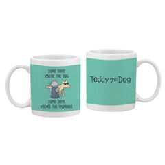 Some Days You’re The Dog - Coffee Mug