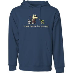 A Walk Take Me For You Must - Sweatshirt Pullover Hoodie