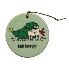 Ball Buster - Ceramic Christmas Ornament