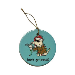 Bark Grizwold - Ceramic Christmas Ornament