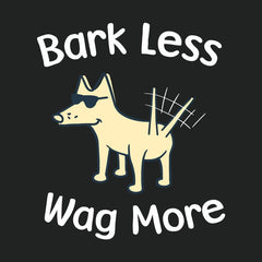 Bark Less Wag More - Classic Tee