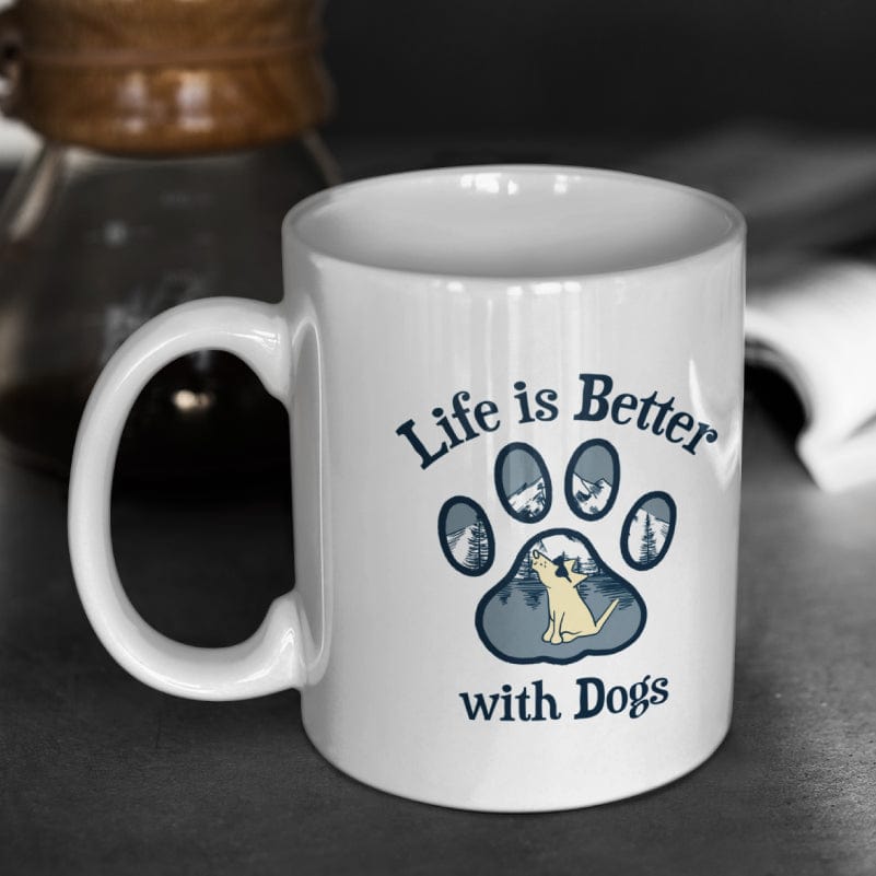 Life Is Better With Dogs - Coffee Mug