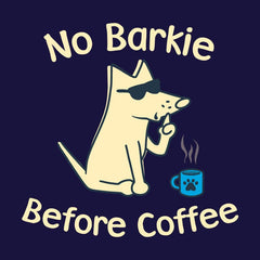 No Barkie Before Coffee - Diner Coffee Mug