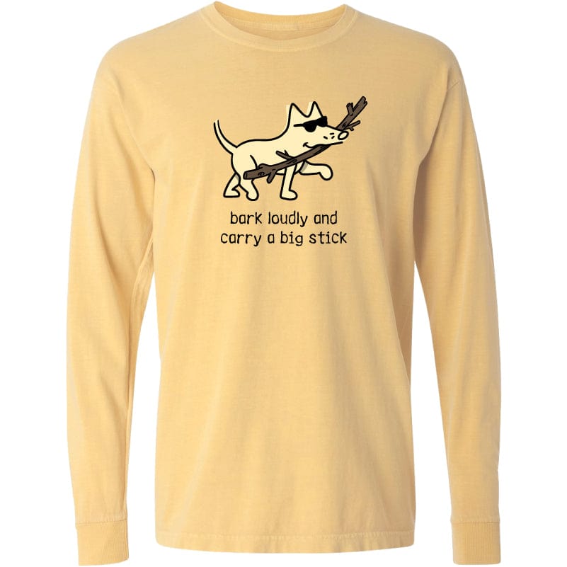 Bark Loudly and Carry a Big Stick - Classic Long-Sleeve T-Shirt