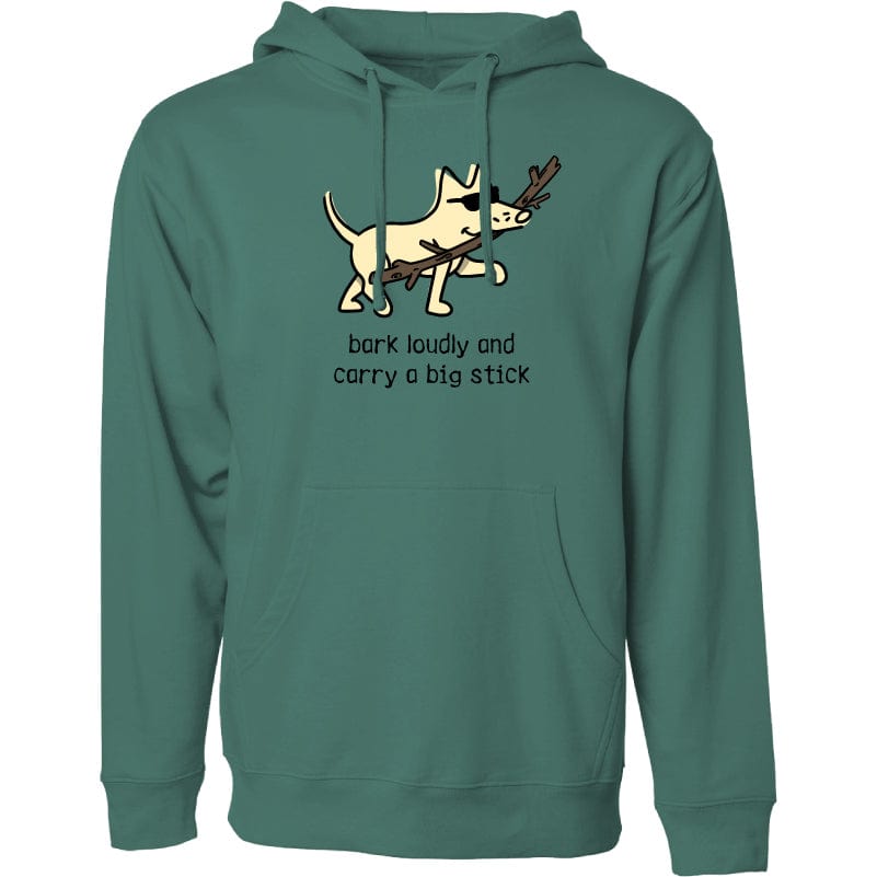 Bark Loudly and Carry a Big Stick - Sweatshirt Pullover Hoodie