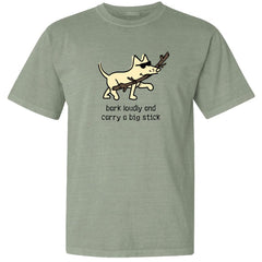 Bark Loudly and Carry a Big Stick - Classic Tee