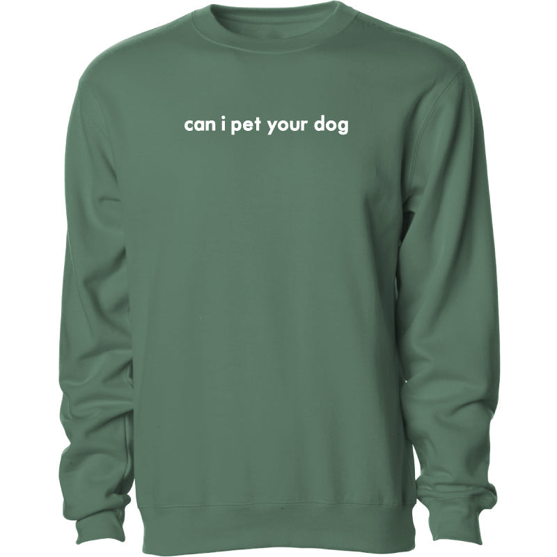 Can I Pet Your Dog - Embroidered Crewneck Sweatshirt