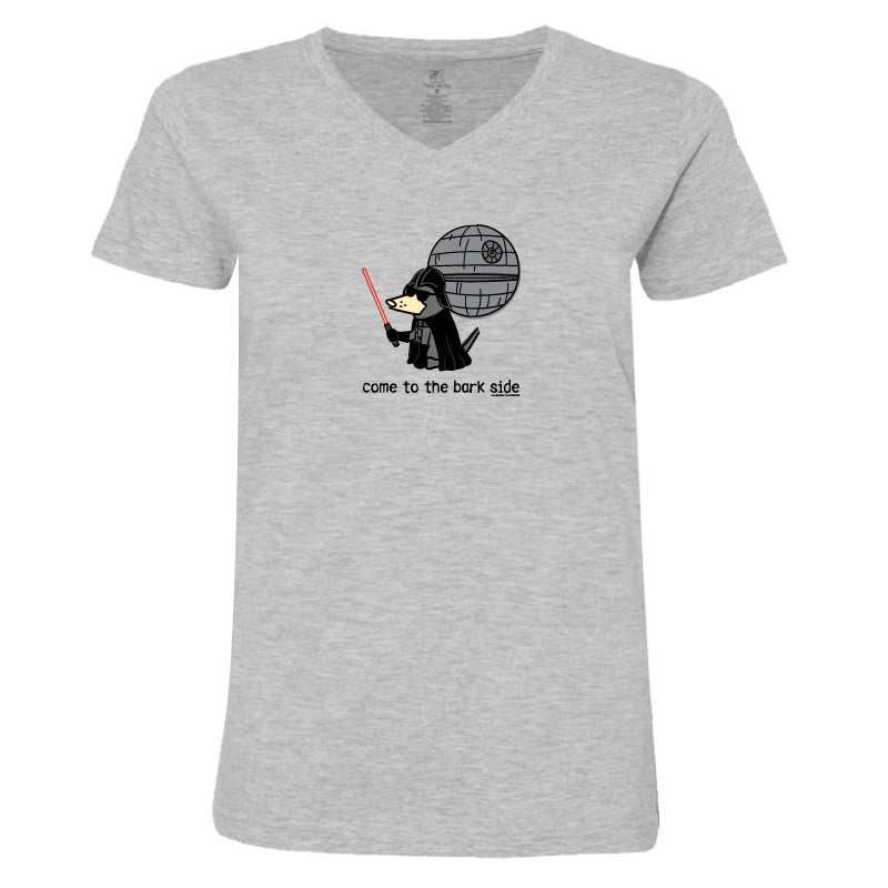 Come to the Bark Side - Ladies T-Shirt V-Neck