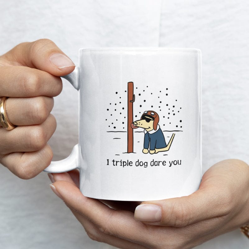 I Triple Dog Dare Ya - Coffee Mug